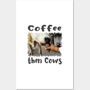 Coffee then Cows Funny Posters and Art